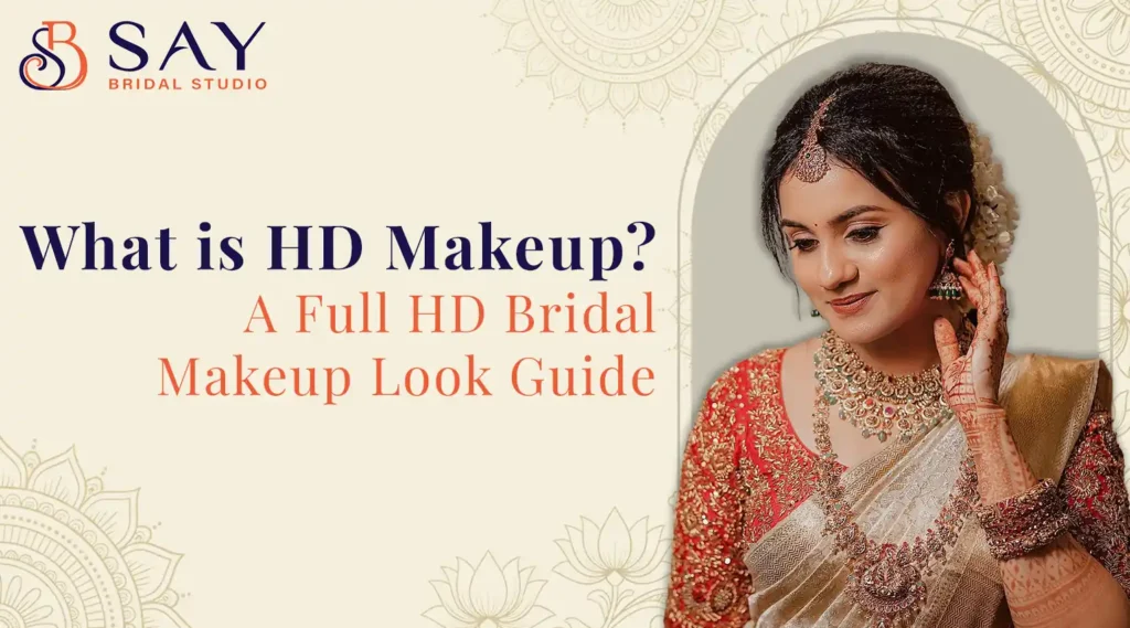 How to Create a HD Makeup Look: Step-by-Step HD Bridal Makeup Guide (2026)